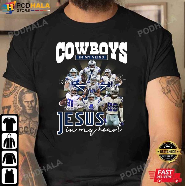 Dallas Cowboys Shirt, Cowboys In My Veins Jeus In My Heart Signatures T-Shirt