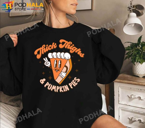 Thick Thighs & Pumpkin Pies Funny Thanksgiving T-Shirt, Thanksgiving Gifts