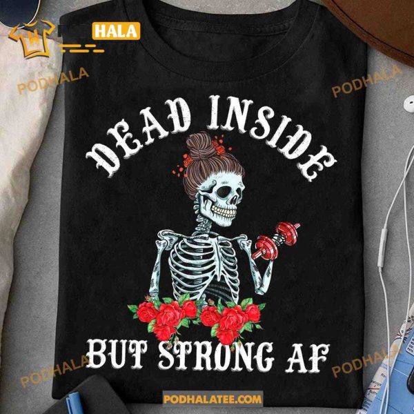 Dead Inside But Strong Af Woman Skull Lifting Cute Halloween Shirt