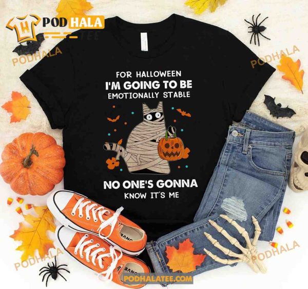 For Halloween I’m Going To Be Emotionally Stable Mummy Black Cat Cute Halloween Shirt