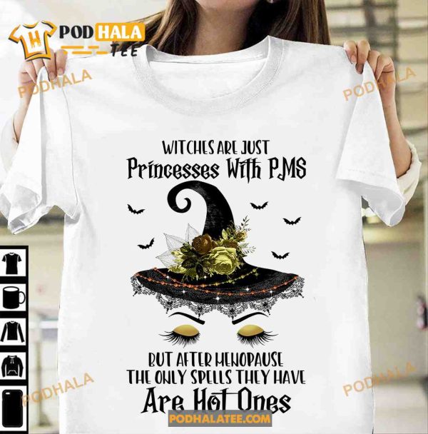 Halloween Witch Gift Witches Just Princesses With Pms Cute Halloween Shirt