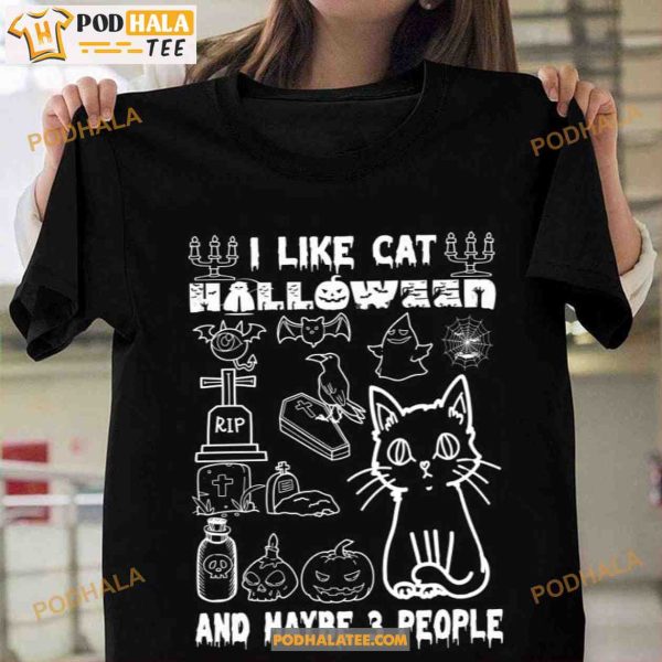 I Like Cat Halloween And Maybe 3 People Happy Halloween Shirt
