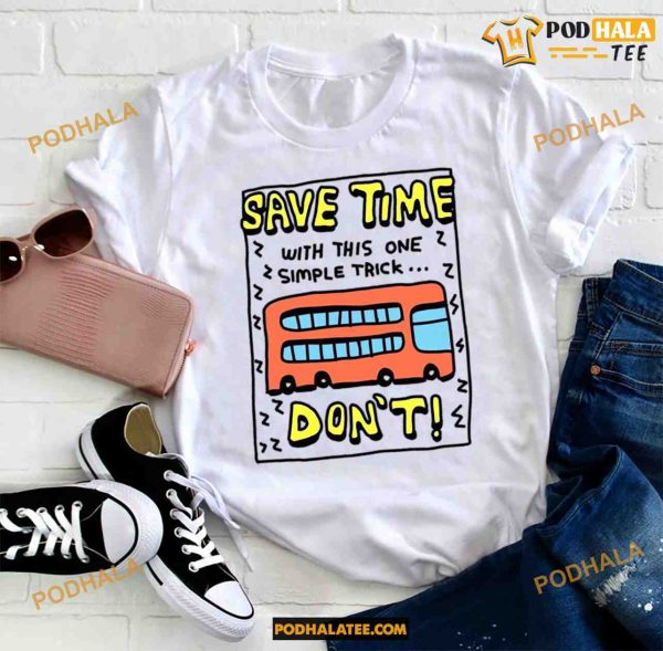 Save Time With This One Simple Trick Don’t 2023 Trending Shirt