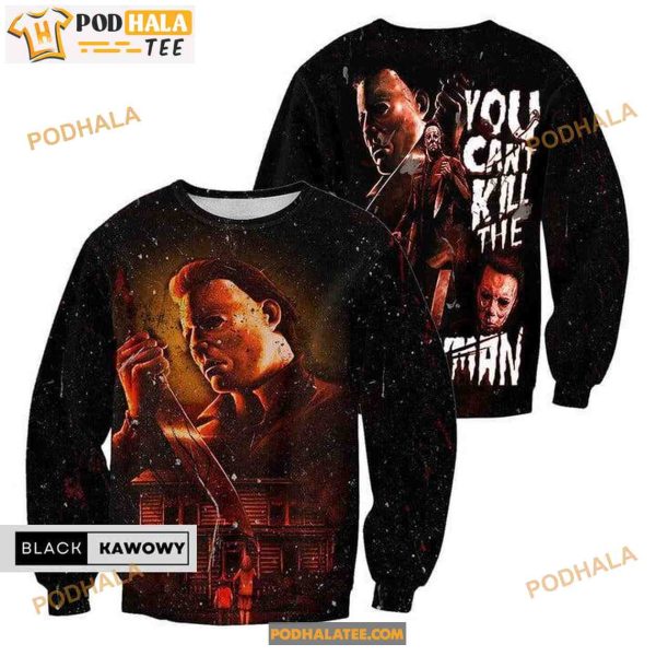 You Cant Kill Michael Myers 3D Hoodie, Halloween Gifts For Adults